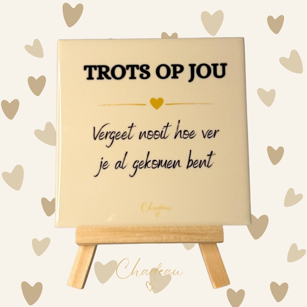Decoratietegel - Trots op jou - Vergeet nooit hoe ver je al gekomen bent