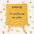 Decoratietegel - Even jij, de wereld kan best even wachten